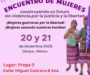 Convocan a Encuentro Estatal de Mujeres por la Justicia y la Libertad en Oaxaca.